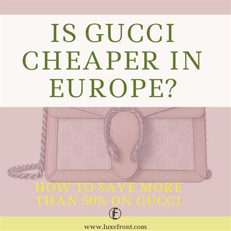 is gucci cheaper in italy reddit|is gucci cheaper in london.